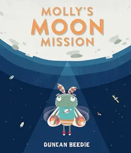 Molly's Moon Mission by Duncan Beedie