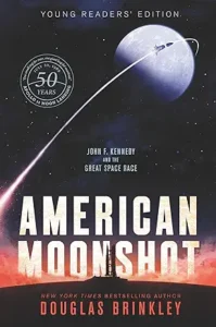 American Moonshot Young Readers' Edition: John F. Kennedy and the Great Space Race by Douglas Brinkley