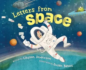 Letters from Space by Clayton Anderson and Susan Batori 