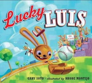 Lucky Luis by Gary Soto, illustrated by Rhode Montijo