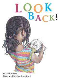 Look Back! by Trish Cooke, illustrated by Caroline Binch