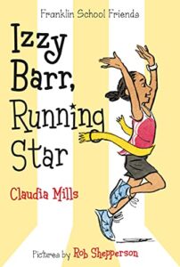 Izzy Barr, Running Star by Claudia Mills, illustrated by Rob Shepperson 