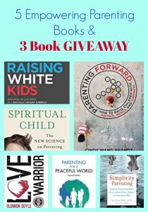 5 Empowering Parenting Books & 3 Book GIVEAWAY