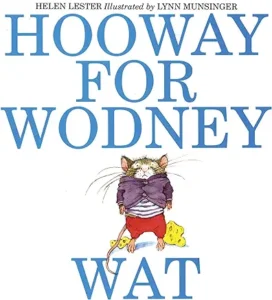 Hooway for Wodney Wat by Helen Lester and Lynn Munsinger