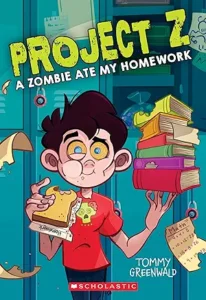 Project Z: A Zombie Ate My Homework by Tommy Greenwald