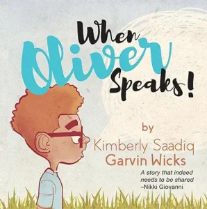 When Oliver Speaks by Kimberly Garvin and Saadiq Wicks