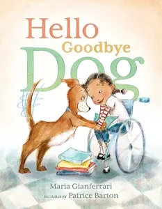 Hello Goodbye Dog by Maria Gianferrari and Patrice Barton 