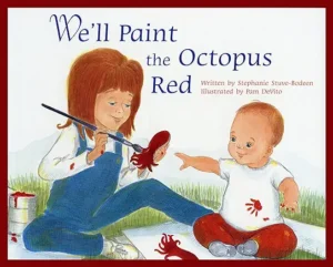 We'll Paint the Octopus Red by Stephanie Stuve-Bodeen and Pam Devito
