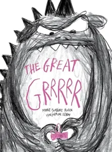The Great Grrrrr by Marie-Sabine Roger