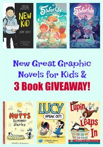 New Great Graphic Novels for Kids & 3 Book GIVEAWAY!