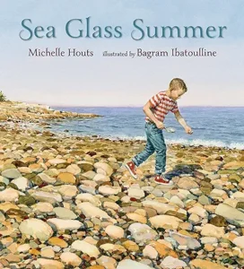 Sea Glass Summer
by Michelle Houts and Bagram Ibatoulline