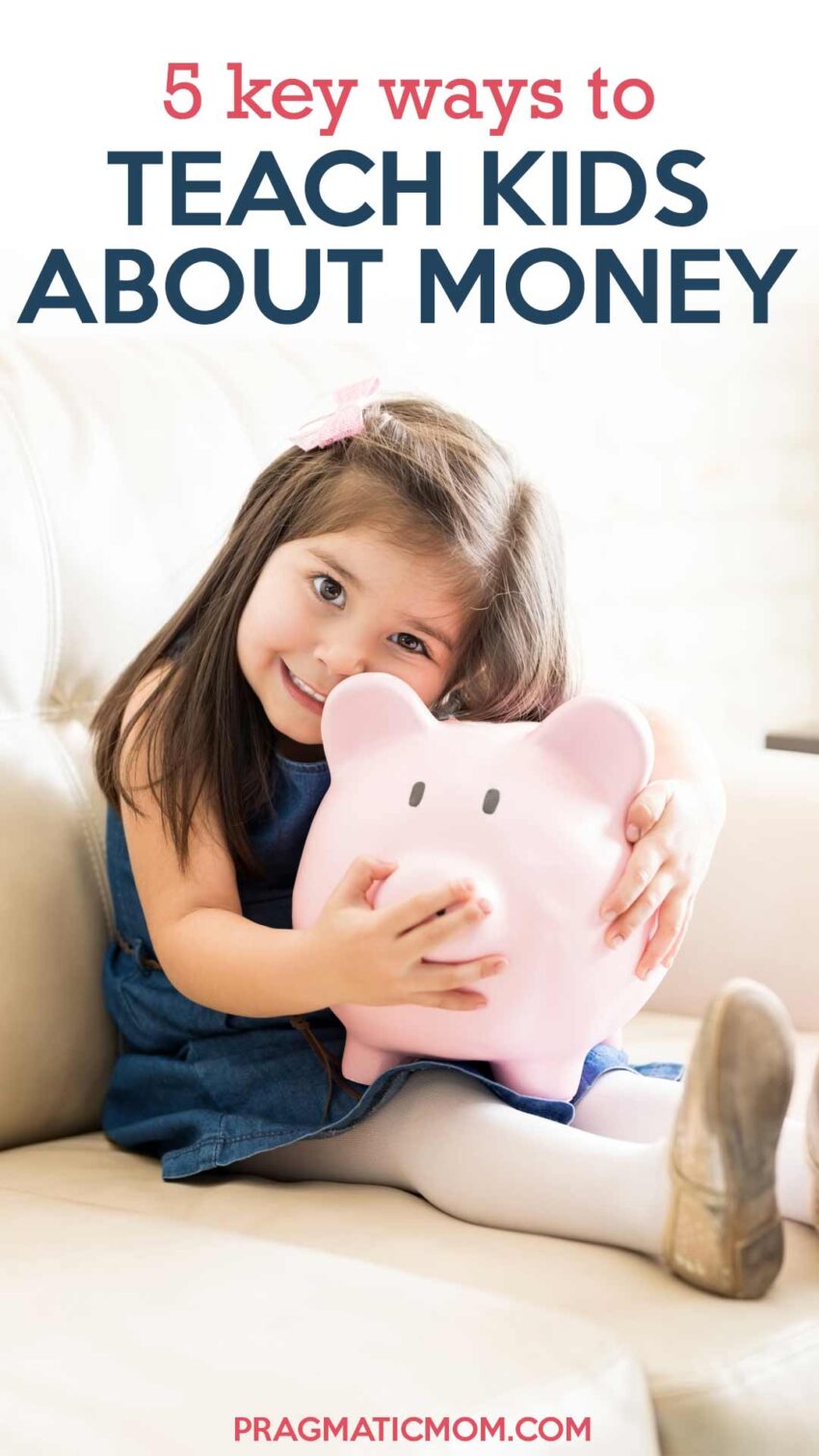 5 Key Ways to Teach Your Kids About Money