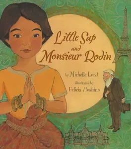 Little Sap and Monsieur Rodin
by Michelle Lord and Felicia Hoshino