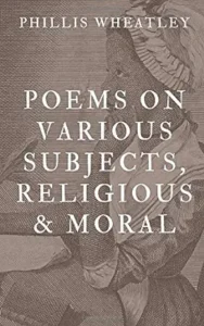 Poems On Various Subjects, Religious & Moral
by Phillis Wheatley