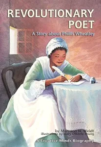 Revolutionary Poet: A Story about Phillis Wheatley (Creative Minds Biographies) by Maryann N. Weidt and Mary O'Keefe Young