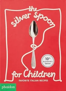 The Silver Spoon For Children: Favorite Italian Recipes by Amanda Grant