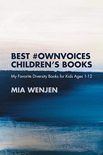BEST OWNVOICES CHILDREN’S BOOKS: My Favorite Diversity Books for Kids Ages 1-12 3.