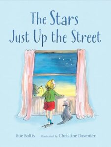 The Stars Just Up the Street by Sue Soltis, illustrated by Christine Danvenier