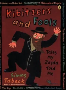 Kibitzers and Fools: Tales My Zayda Told Me by Simms Taback