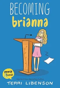 Becoming Brianna by Terri Libenson