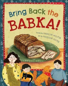 Bring Back the Babka! by Marilyn Wolpin and Madison Safer