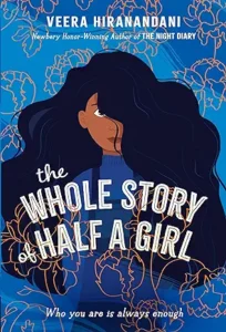 The Whole Story of Half a Girl by Veera Hiranandani