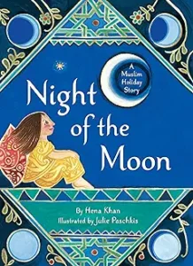 Night of the Moon: A Muslim Holiday Story