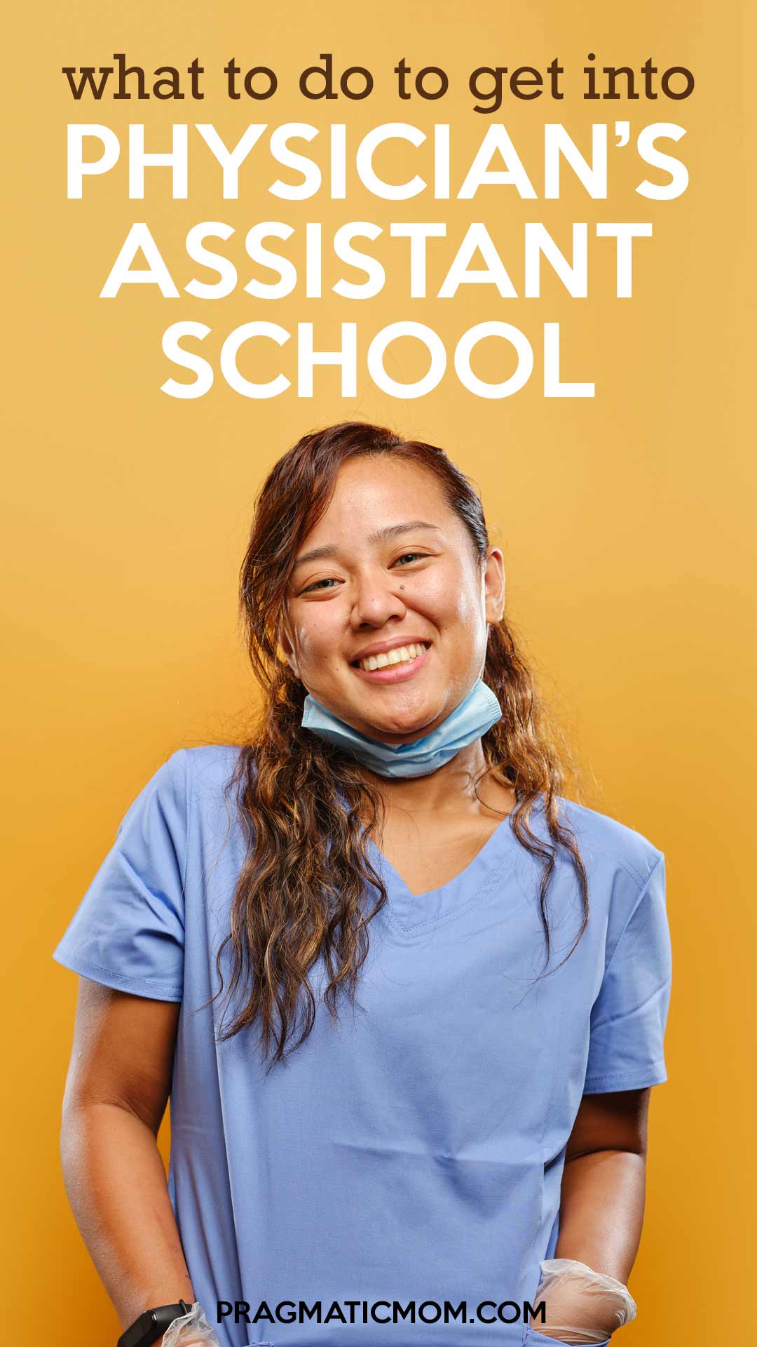 Everything You Need To Do To Get Into Physician s Assistant PA School