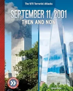 September 11, 2001: Then and Now by by Jessica Rusick