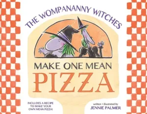 The Wompananny Witches Make One Mean Pizza by Jennie Palmer 