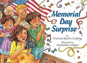Memorial Day Surprise by Theresa Martin Golding and Alexandra Artigas