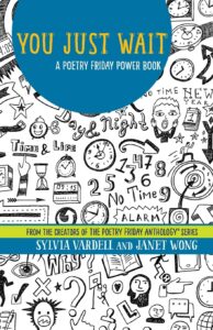 You Just Wait: A Poetry Friday Power Book by Sylvia Vardell and Janet Wong