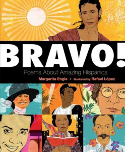 Bravo!: Poems About Amazing Hispanics by Margarita Engle, illustrated by Rafael López