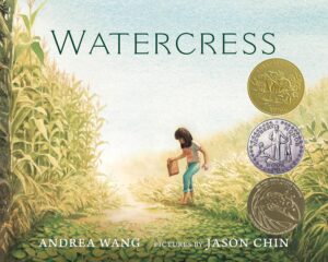 Watercress by Andrea Wang, illustrated by Jason Chin