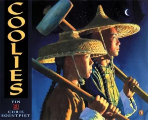 Coolies
by Yin and Chris Soentpiet