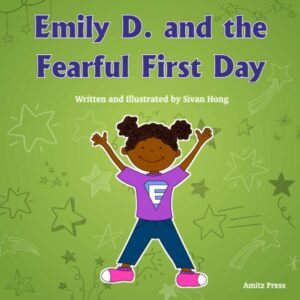 Emily D. and the Fearful First Day by Sivan Hong