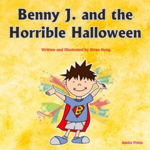 Benny J. and the Horrible Halloween by Sivan Hong