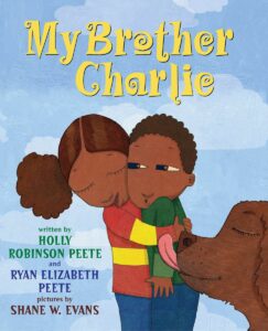 My Brother Charlie by Holly Robinson Peete and Ryan Elizabeth Peete, illustrated by Shane W. Evans