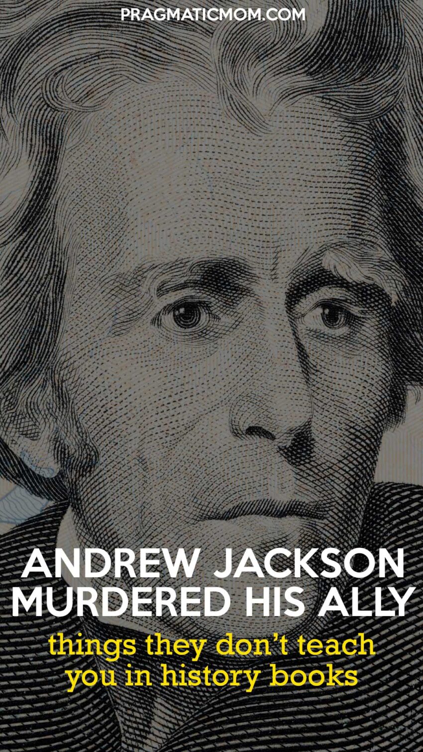 Andrew Jackson Murdered His Ally: Things They Don't Teach You in History Books