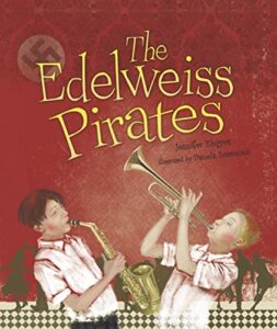 The Edelweiss Pirates by Jennifer Elvgren