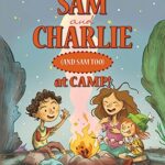 Sam and Charlie (and Sam Too) at Camp!