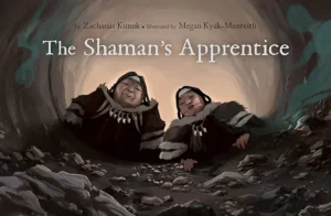 The Shaman's Apprentice by Zacharias Kunuk and Megan Kyak-Monteith