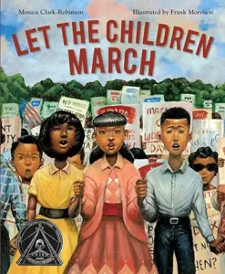 Let the Children March
by Monica Clark-Robinson and Frank Morrison 