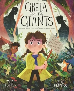 Greta and the Giants: inspired by Greta Thunberg's stand to save the world
by Zoë Tucker and Zoe Persico 
