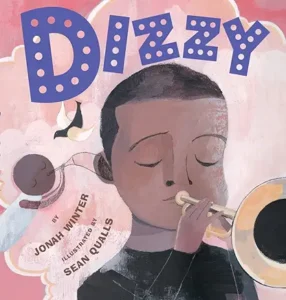 Dizzy by Jonah Winter and Sean Qualls