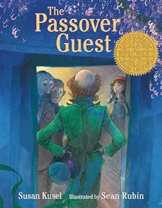 The Passover Guest by Susan Kusel and Sean Rubin 