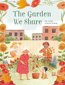 The Garden We Share by Zoe Tucker