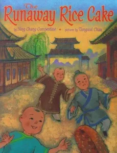 The Runaway Rice Cake by Ying Chang Compestine and Tungwai Chau