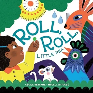 Roll, Roll, Little Pea
by Cécile Bergame, Magali Attiogbé, 