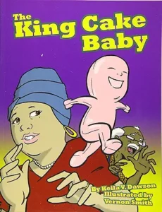 The King Cake Baby
by Keila Dawson and Vernon Smith 